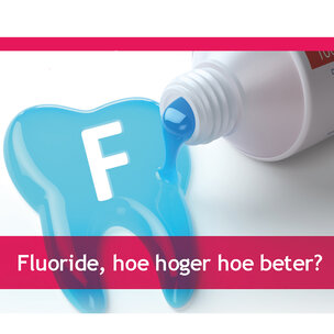 Fluoride, hoe hoger hoe beter?